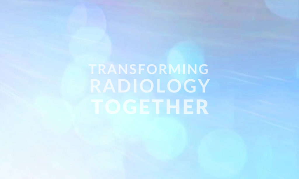 Transforming Radiology Together