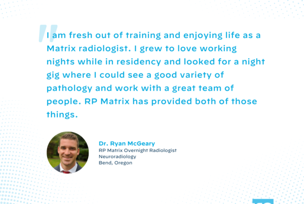 Dr. Ryan NcGeary RP Matrix Overnight Radiologist