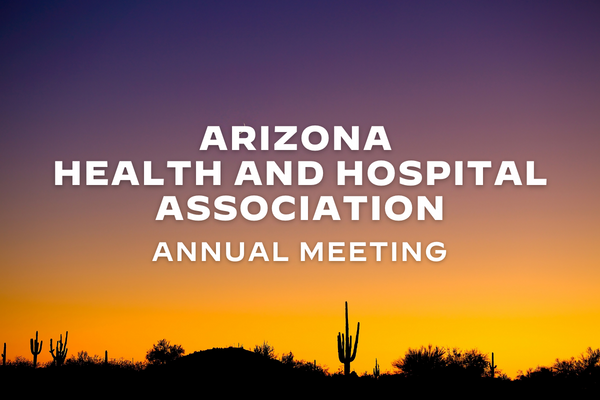 AZ Health and Hospital Association Annual Meeting