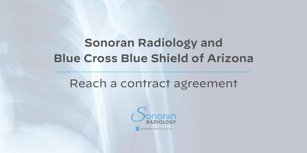 Sonoran Radiology and Blue Cross and Blue Shield of Arizona Reach New