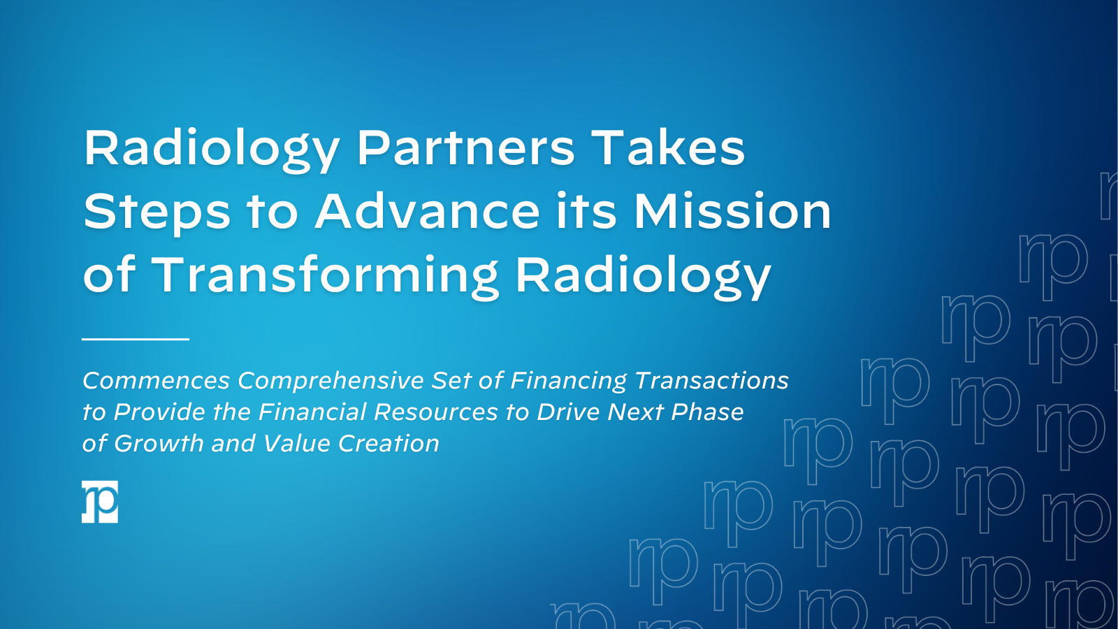 Radiology Partners Takes Steps to Advance its Mission of Transforming