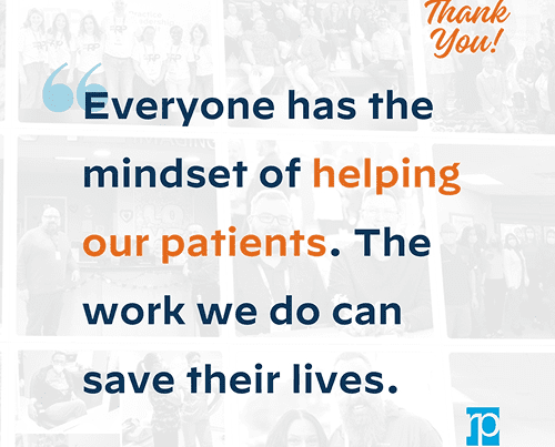 Everyone has the mindset of helping our patient. The work we do can save their lives.