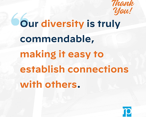 Our diversity is truly commendable, making it easy to establish connections with others.